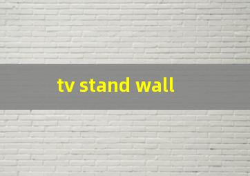 tv stand wall